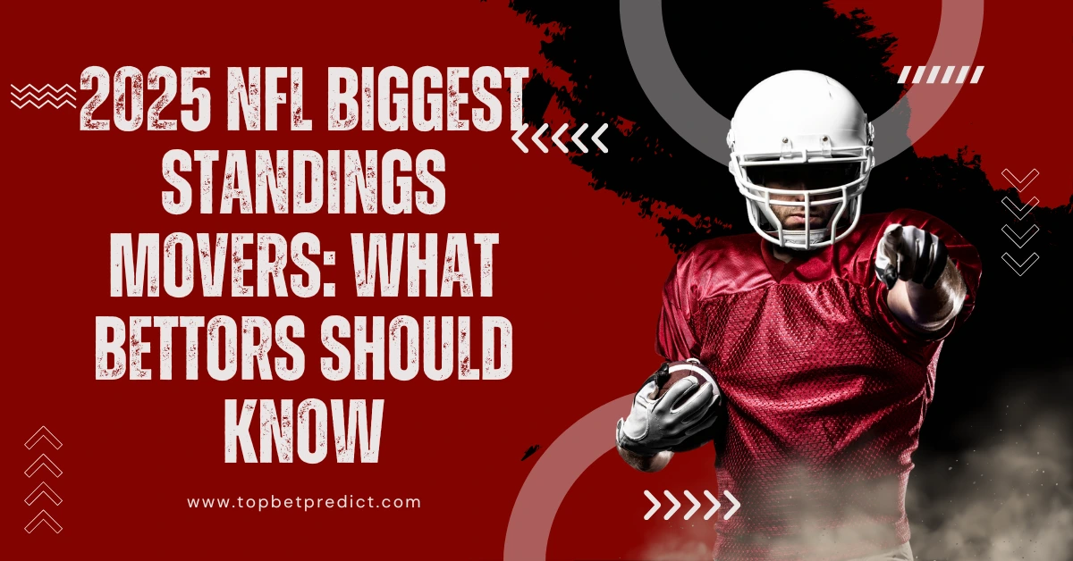 2025 NFL Biggest Standings Movers: What Bettors Should Know