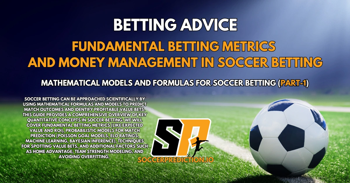 Fundamental Betting Metrics and Money Management in Soccer Betting (Part-1)
