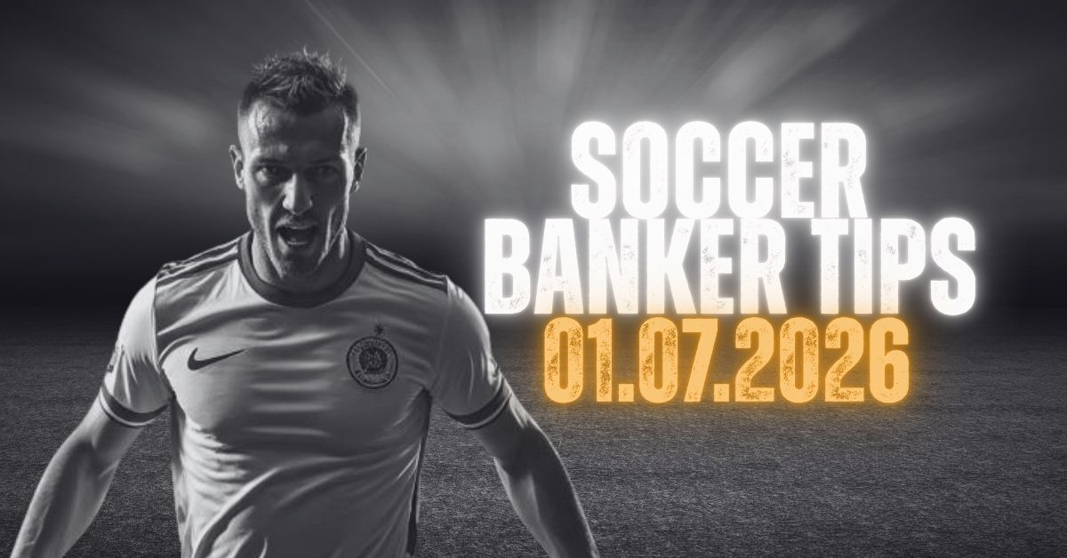 Soccer Banker Tips for 01 July 2026